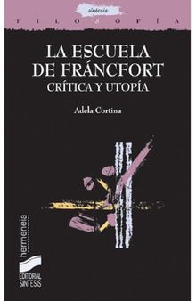 La escuela de Francfort: crítiva y utopía
