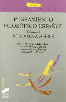Pensamiento filosófico español. Vol. I: De Séneca a Suárez (Filosofía. Thémata nº 23) (Spanish Edition)