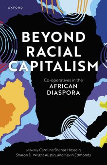 Beyond Racial Capitalism: Co-Operatives in the African Diaspora