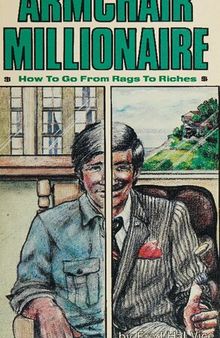 Armchair Millionaire: How To Go From Rags To Riches