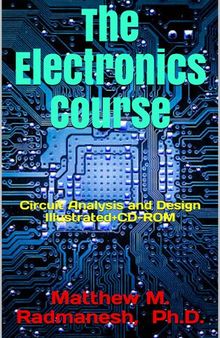 The Electronics Course: Circuit Analysis and Design Illustrated