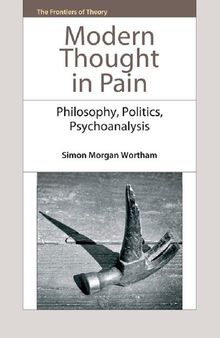 Modern Thought in Pain: Philosophy, Politics and Pscyhoanalysis