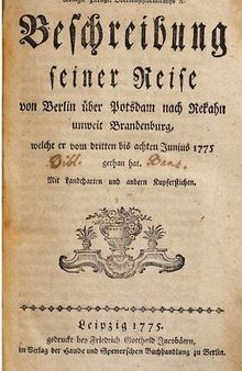 Anton Friderich Büschings, Königl. Preuß. Oberkonistorialrat etc., Beschreibung seiner Reise von Berlin über Potsdam nach Rekahn unweit Brandenburg, welche er vom dritten bis achten Junius 1775 gethan hat