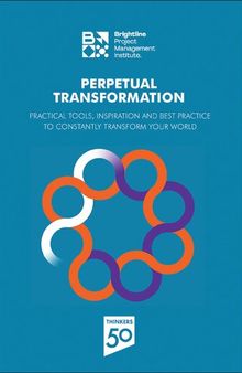 Perpetual Transformation: Practical Tools, Inspiration and Best Practice to Constantly Transform Your World