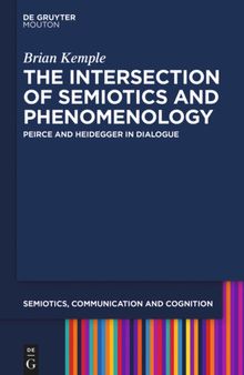The Intersection of Semiotics and Phenomenology: Peirce and Heidegger in Dialogue