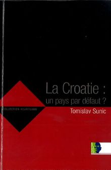 La Croatie: un pays par défaut?