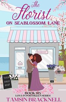 The Florist on Seablossom Lane: A heartwarming small town romance