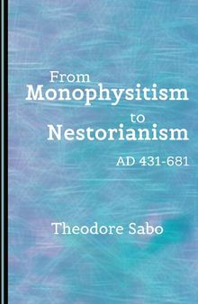 From Monophysitism to Nestorianism: AD 431-681