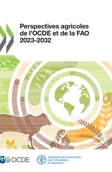 Perspectives agricoles de l’OCDE et de la FAO 2023‑2032