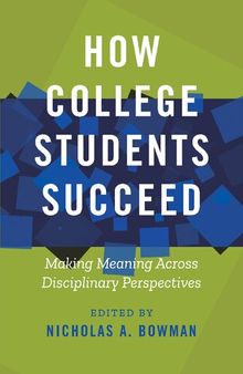 How College Students Succeed: Making Meaning Across Disciplinary Perspectives