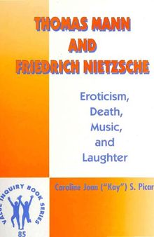 Thomas Mann and Friedrich Nietzsche: Eroticism, Death, Music, and Laughter