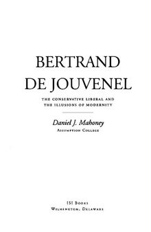 Bertrand de Jouvenel - Conservative Liberal and Illusions of Modernity