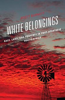 White Belongings: Race, Land, and Property in Post-Apartheid South Africa