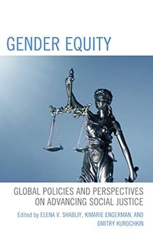 Gender Equity: Global Policies and Perspectives on Advancing Social Justice