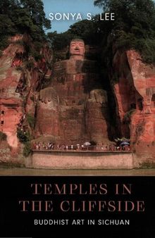 Temples in the Cliffside: Buddhist Art in Sichuan