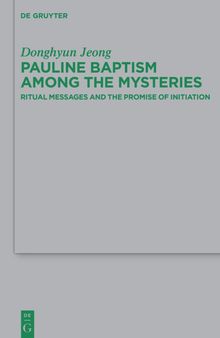 Pauline Baptism among the Mysteries: Ritual Messages and the Promise of Initiation