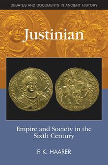 Justinian: Empire and Society in the Sixth Century