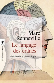 Le langage des crânes: Histoire de la phrénologie