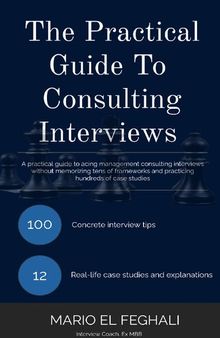 The Practical Guide To Consulting Interviews