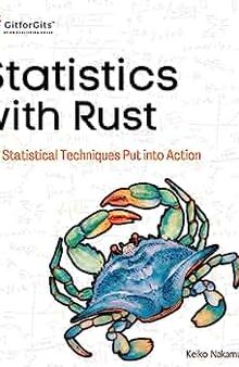 Statistics with Rust: 50+ Statistical Techniques Put into Action
