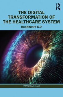 The Digital Transformation of the Healthcare System: Healthcare 5.0