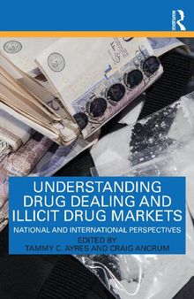 Understanding Drug Dealing and Illicit Drug Markets: National and International Perspectives