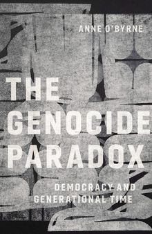 The Genocide Paradox: Democracy and Generational Time