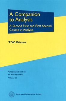 A Companion to Analysis: A Second First and First Second Course in Analysis