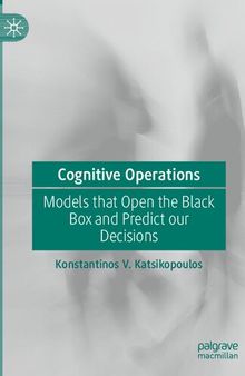 Cognitive Operations: Models that Open the Black Box and Predict our Decisions