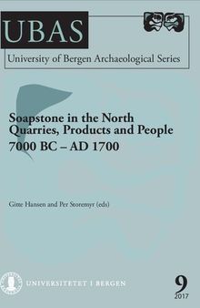 Soapstone in the North Quarries, Products and People 7000 BC - AD 1700