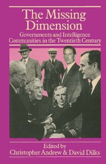 Missing Dimension - Governments and Intelligence Communities in 20th Century