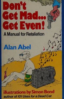 Don't Get Mad... Get Even! A Manual for Retaliation