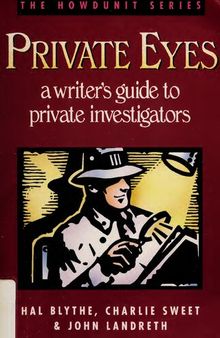 Private Eyes: A Writer's Guide to Private Investigators