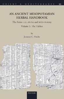 An Ancient Mesopotamian Herbal Handbook: The Series URU.AN.NA and MUD-UR.MAH. Volume 1: The Tablets: Volume 33 (Orient & Méditerranée)