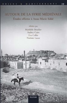 Autour de la Syrie Medievale: Etudes Offertes a Anne-Marie Edde (Orient & Mediterranee, 39)