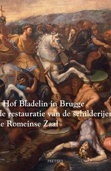 Het Hof Bladelin in Brugge en de restauratie van de schilderijen in de Romeinse Zaal