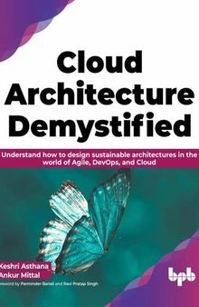 Cloud Architecture Demystified: Understand how to design sustainable architectures in the world of Agile, DevOps, and Cloud (English Edition)