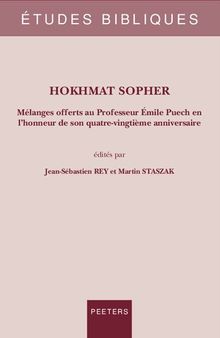 Hokhmat Sopher: Melanges Offerts Au Professeur Emile Puech En l'Honneur de Son Quatre-Vingtieme Anniversaire (Etudes Bibliques, 88)