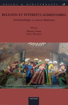 Religion et interdits alimentaires: Archéozoologie et sources littéraires: Volume 38 (Orient & Méditerranée)