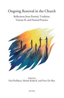 Ongoing Renewal in the Church: Reflections from Patristic Tradition, Vatican II, and Pastoral Practice
