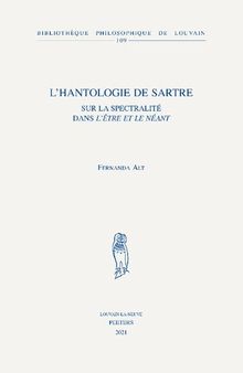 L'hantologie de Sartre: Sur la spectralité dans 'L'Être et le Néant': Volume 109 (Bibliotheque Philosophique de Louvain)