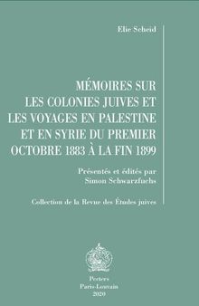 Memoires sur les colonies juives et les voyages en palestine et en syrie