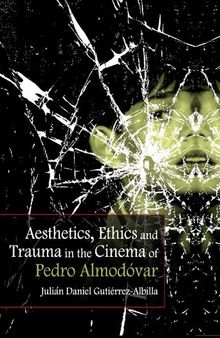 Aesthetics, Ethics and Trauma in the Cinema of Pedro Almodóvar