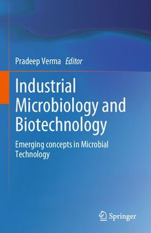 Industrial Microbiology and Biotechnology: Emerging concepts in Microbial Technology