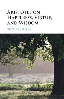 Aristotle on Happiness, Virtue, and Wisdom