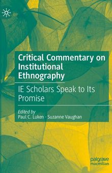 Critical Commentary on Institutional Ethnography: IE Scholars Speak to Its Promise