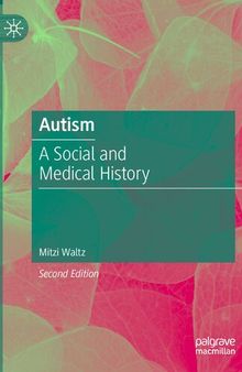 Autism: A Social and Medical History