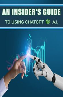 An Insider's Guide to using ChatGPT