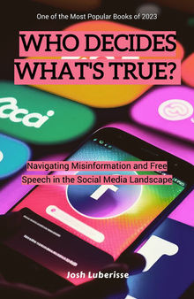 Who Decides What's True? Navigating Misinformation and Free Speech in the Social Media Landscape