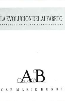 La evolución del alfabeto : introducción al arte de la caligrafía